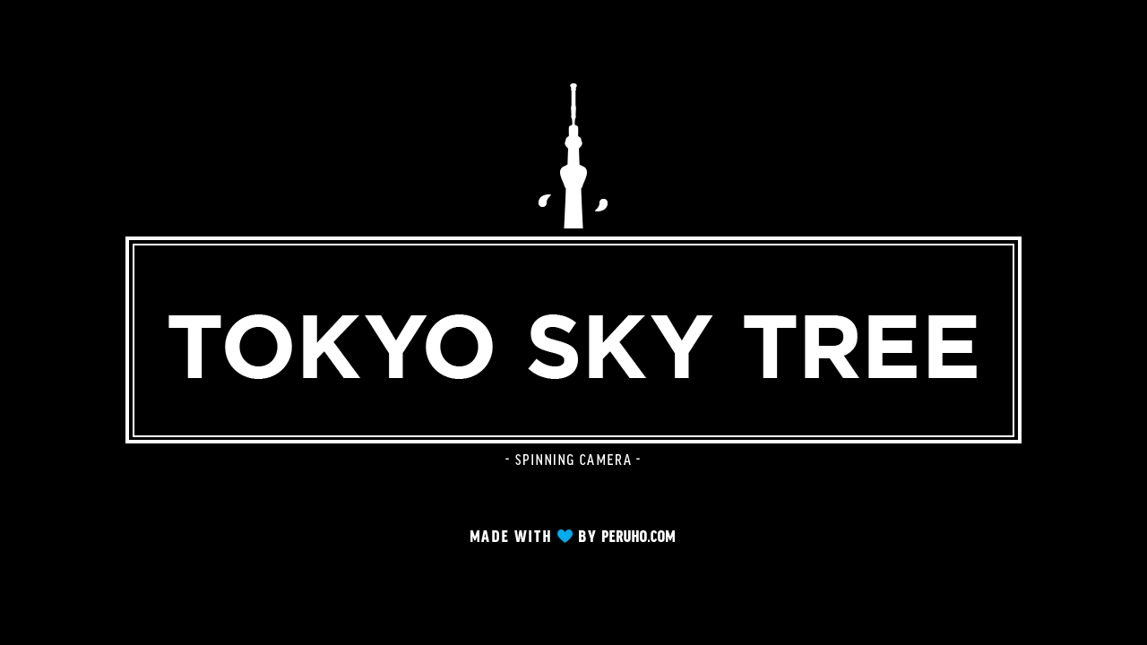 Tokyo Sky Tree – Spinning Camera